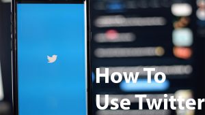 How To Use Twitter
